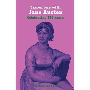 Encounters with Jane Austen: Celebrating 250 Years -- Julia Quinn